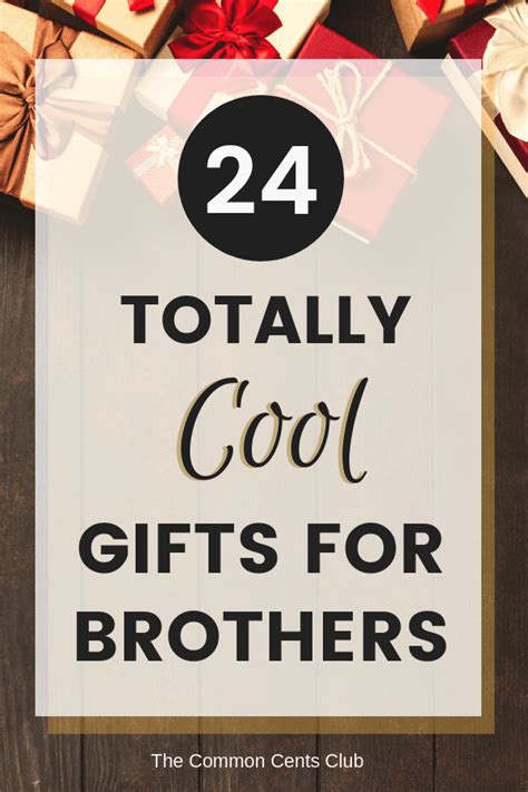 nice gifts for brother|cool gifts for older brothers.